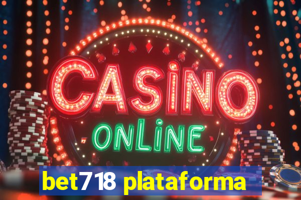 bet718 plataforma